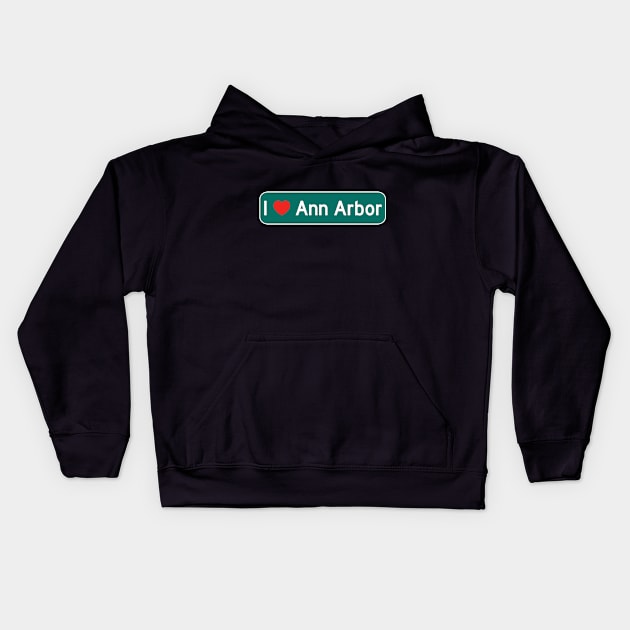 I Love Ann Arbor! Kids Hoodie by MysticTimeline